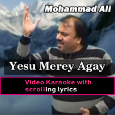 Yesu Mere Agay Agay Chal - Christian - Video Karaoke Lyrics | Mohammad Ali